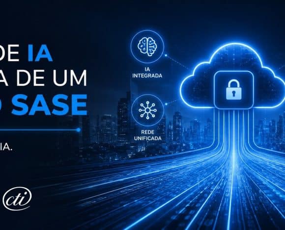 Design-sem-nome-6 A Era de IA Precisa de um Novo SASE. Veja Como Isso Funciona na Prática.